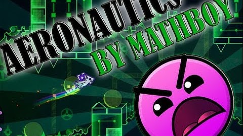 Aeronautics By mathboy (Insane) - GeometryDash