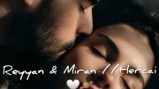 Reyyan & Miran // Hercai 🤍🪐