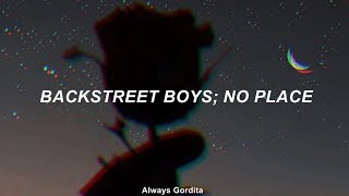 Backstreet Boys - No Place (Traducida al Español) #AlwaysGordita