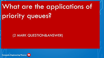 @computer engineering theory/What are the applications of priority queues?