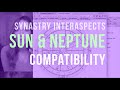 Synastry Inter-Aspect Series: SUN + NEPTUNE Compatibility