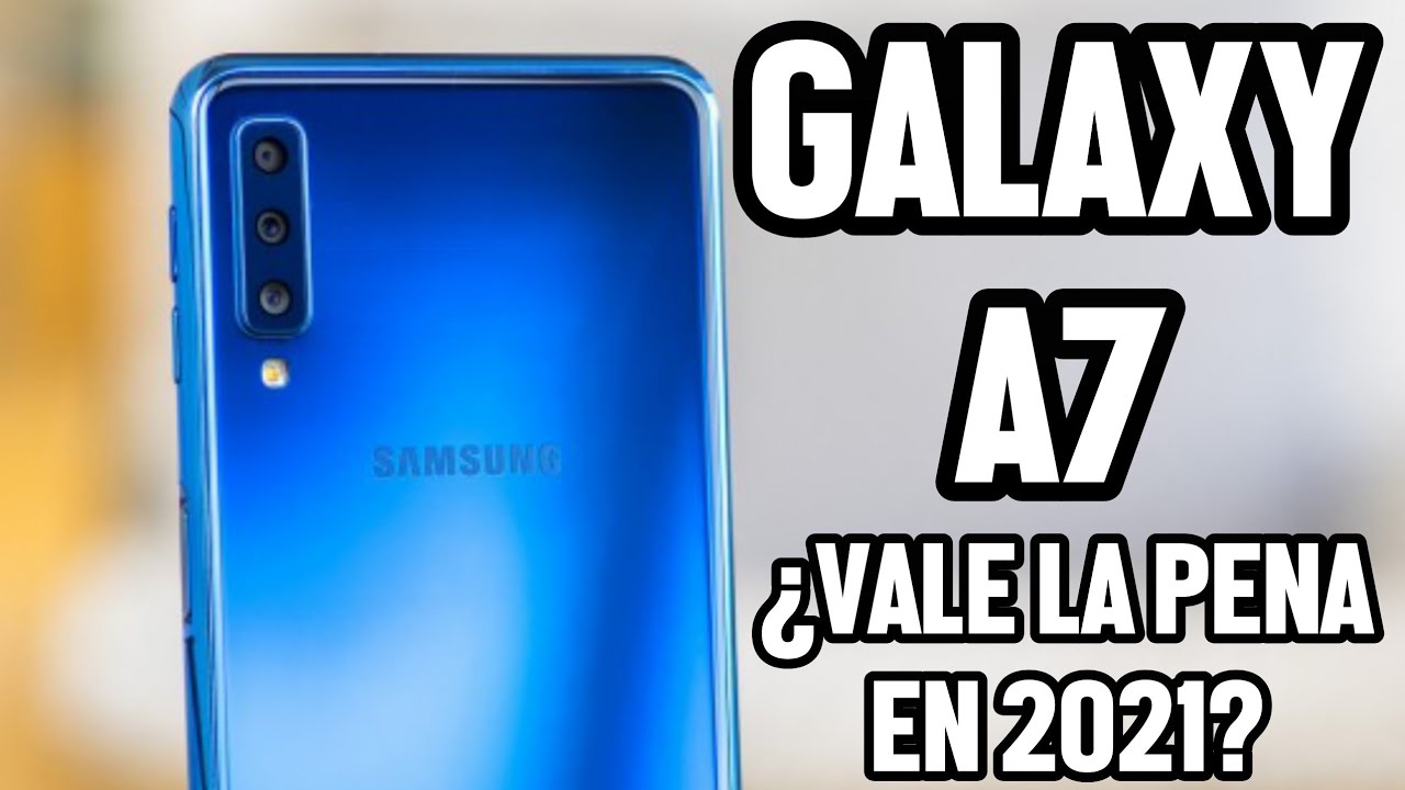 Aeródromo Incorrecto Contaminar Samsung Galaxy A7 es buena opción de compra en 2021-2022 - YouTube