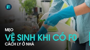 Tin tức dịch Covid-19 mới nhất: Vệ sinh, khử khuẩn khi có F0 cách ly trong nhà | VTC1