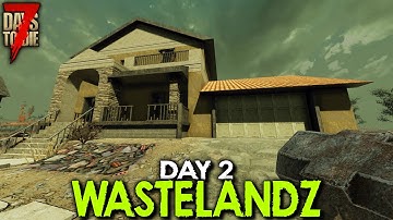 7 Days to Die: WastelandZ - Day 2 | 7 Days to Die (Alpha 18 Gameplay)