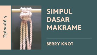 Ep. 6 Simpul Dasar Makrame : Berry Knot  Basic Macrame Knot