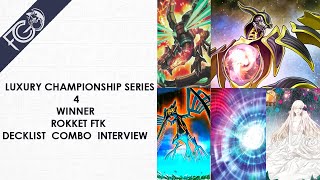 1st Place - Luxury Championship Series 4 - Rokket FTK - Interview, Combo, Decklist