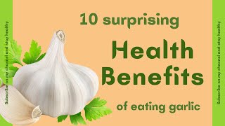 10 surprising Health Benefits of eating garlic | Boosting Penis Blood Flow