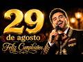 Feliz cumpleaños 29 de agosto ???? Serenata con mariachi para dedicar