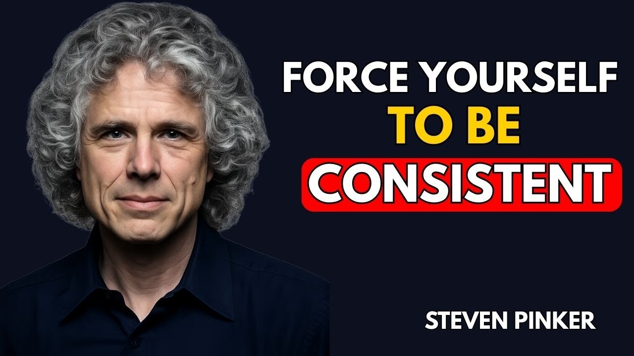 🔥 Force Yourself to Be Consistent, Everything Falls Into Place | Steven Pinker Motivation