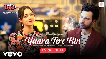 Yaara Tere Bin - Lyric Video |CMB | Ananya Panday, Gurfateh| RUUH, JOH, Lisa Mishra