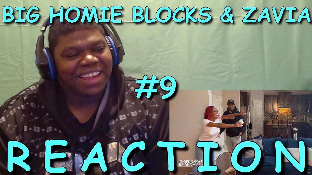 Big Homie Blocks & Zavia Reaction 9 YouTube
