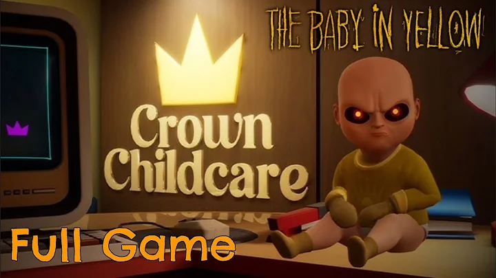 The Baby In Yellow - Full Act 4 Crown Childcare Gameplay (Crown Chapter)