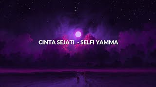 CINTA SEJATI - SELFI YAMMA (LIRIK)