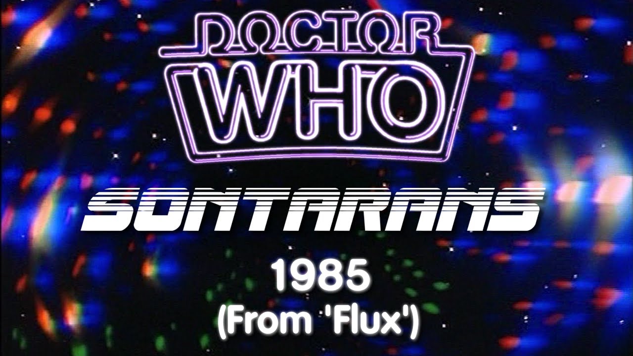 Доктор Кто: тема Сонтарана '85 (из «Флакса»)