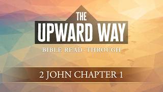 2 John 1 | The Upward Way | Bible Study with A. Z. Adams