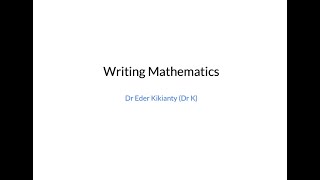 Proof Writing Series: 03-Writing Mathematics