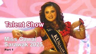 Miss Gawai Sarawak 2025 - Talent Show. Part 1 of 4