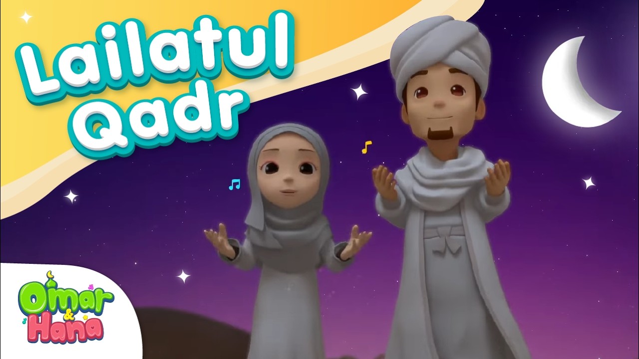 Lailatul Qadar 🤲📿🛐 | Omar & Hana Ramadan Istimewa 2026 | Lagu & Kisah Kanak kanak Islami