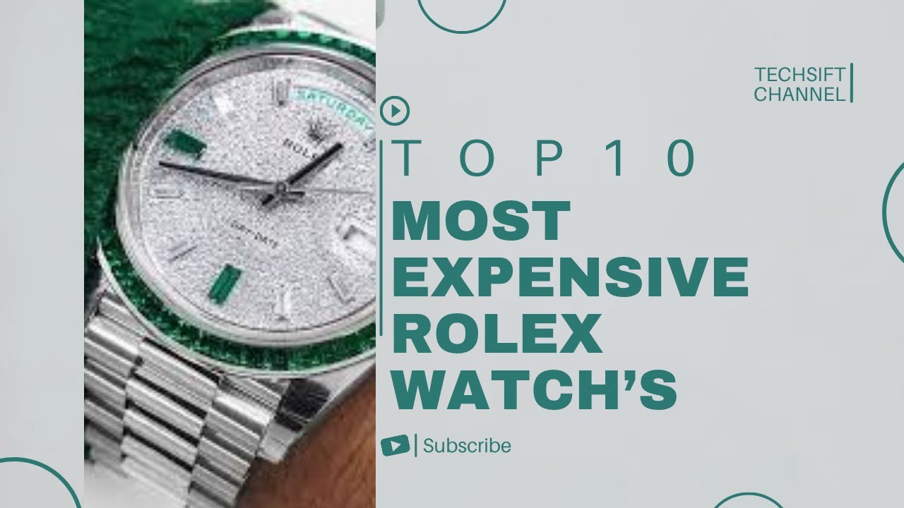 TOP 10 MOST EXPENSIVE ROLEX WATCH'S