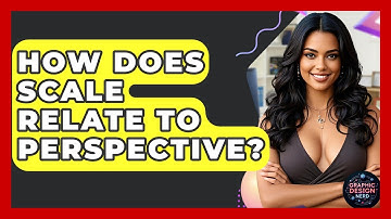How Does Scale Relate To Perspective? - Graphic Design Nerd