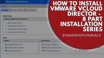 How to install VMware vCloud Director and NSX - 8 Part Installation Series