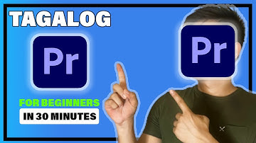 Paano Mag-Edit ng Video sa Adobe Premiere Pro (Tagalog Basics)