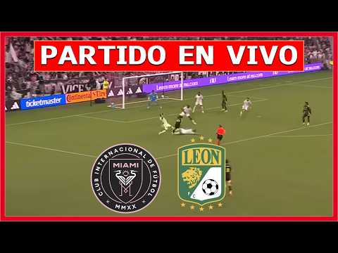 🔴INTER MIAMI vs LEÓN (EN VIVO) ⚽LEAGUES CUP -  FASE DE GRUPOS | SECTA DEPORTIVA