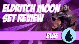 Eldritch Moon Set Review: Blue (Part 5)
