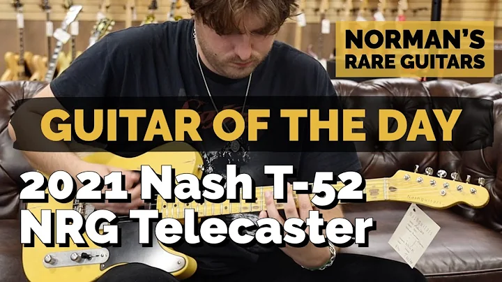 Guitar of the Day: 2021 Nash T-52 NRG Telecaster |...