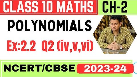 Polynomials Class 10 Maths |  Chapter 2 | Exercise : 2.2  Q2 ( IV, V, VI ) |CBSE 10th Maths 2023