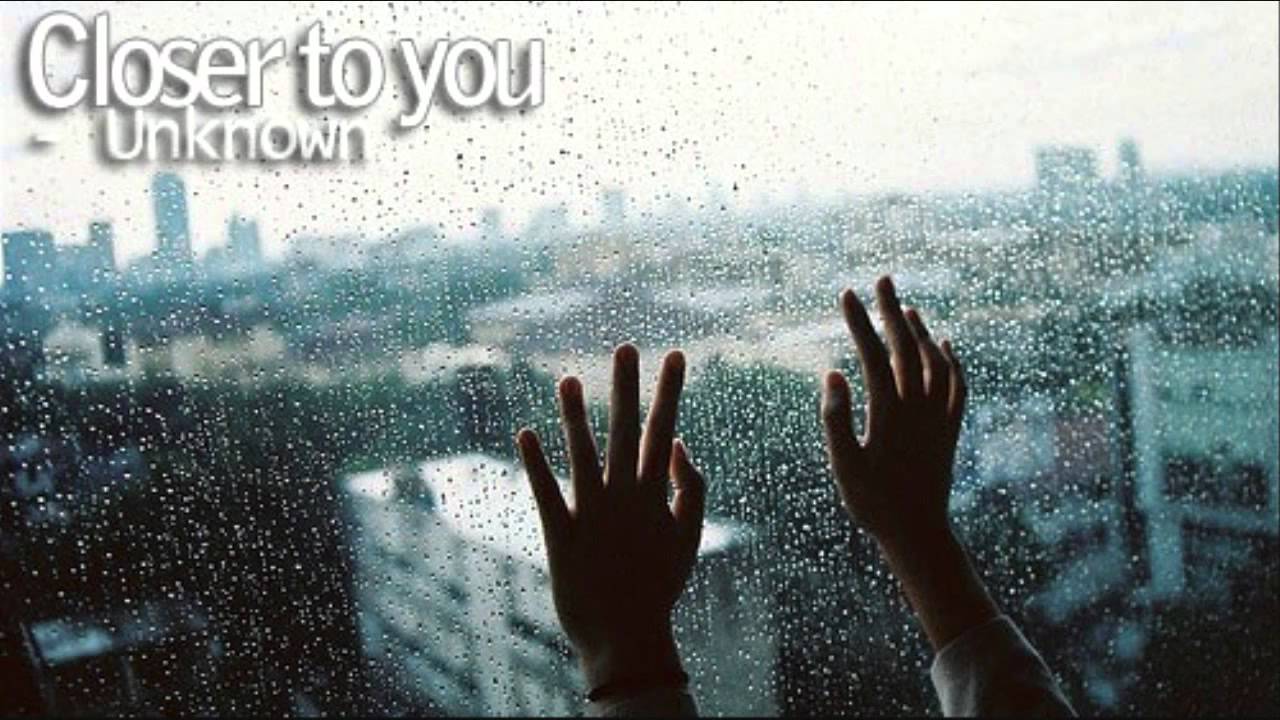 Closer To You - Unknown