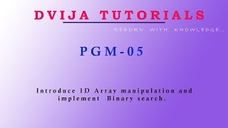 PGM 5   1D Array Manipulation and Implement Binary search  (18CPL17/18)