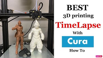 BEST 3D Printing TimeLapse With Cura [How To]