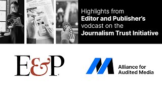 Highlights from Editor and Publisher s vodcast on the Journalism Trust Initiative