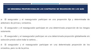 Se denomina proporcionales los contratos de reaseguro en los que