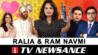 How TV news covered Ram Navami violence & Alia weds Ranbir | TV Newsance 167