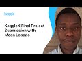 KaggleX Final Project Presentation with Moan Lobago