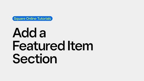 Add a Featured Item Section | Square Online Tutorials