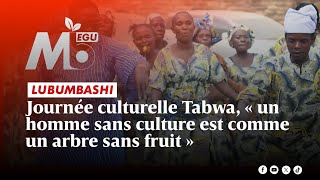 Journée Culturelle Tabwa Un Homme Sans Culture Est Comme Un Arbre Sans Fruit