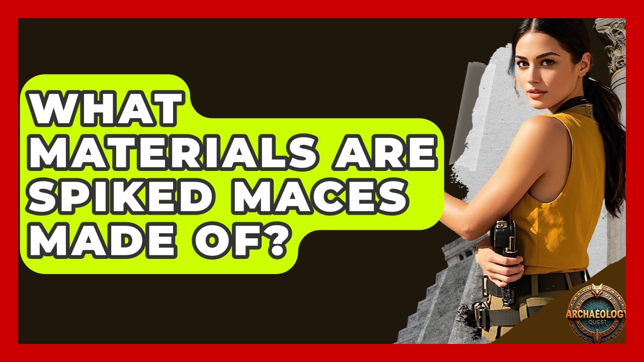 What Materials Are Spiked Maces Made Of? - Archaeology Quest