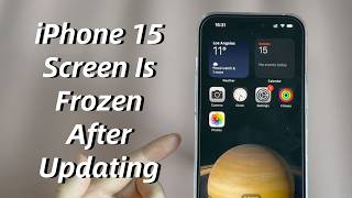 My iPhone 15 Screen Is Frozen After Updating to iOS 26. How to Unfreeze It?