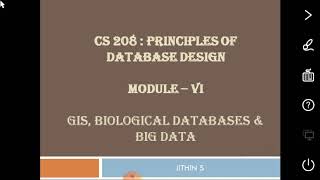 CS 208 - PDD - MODULE 6 - PART 13 - GIS, Biological Database & Big data