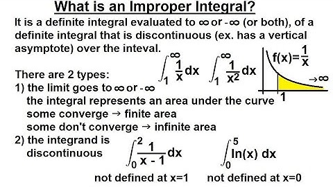 Calculus 2: Improper Integrals (1 of 16) What is an Improper Integral?