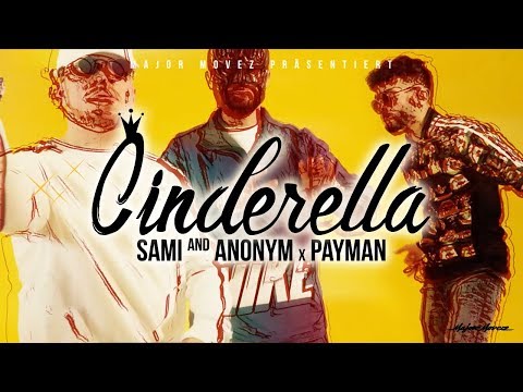 SAMI x PAYMAN & ANONYM - CINDERELLA