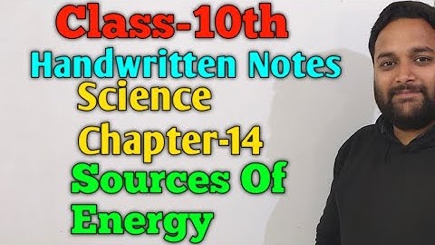 Class-10th|Cbse|Science|Handwritten Notes|Chapter-14|Sources Of Energy|Physics|NCERT|