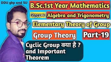 Cyclic Group and Example | B.sc.(1st Year) Math | Group Theory | Algebra | DDU GKP and SU