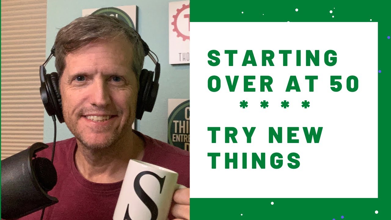 Staring Over At 50 Try New Things YouTube staring-over-at-50-try-new-things-youtube