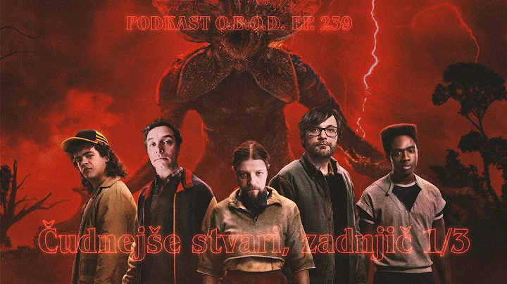 239: Čudnejše stvari, zadnjič 1/3