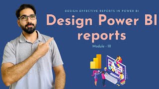 How to design Power BI reports? | Effective Reports Design Module III | BI Consulting Pro | Power BI