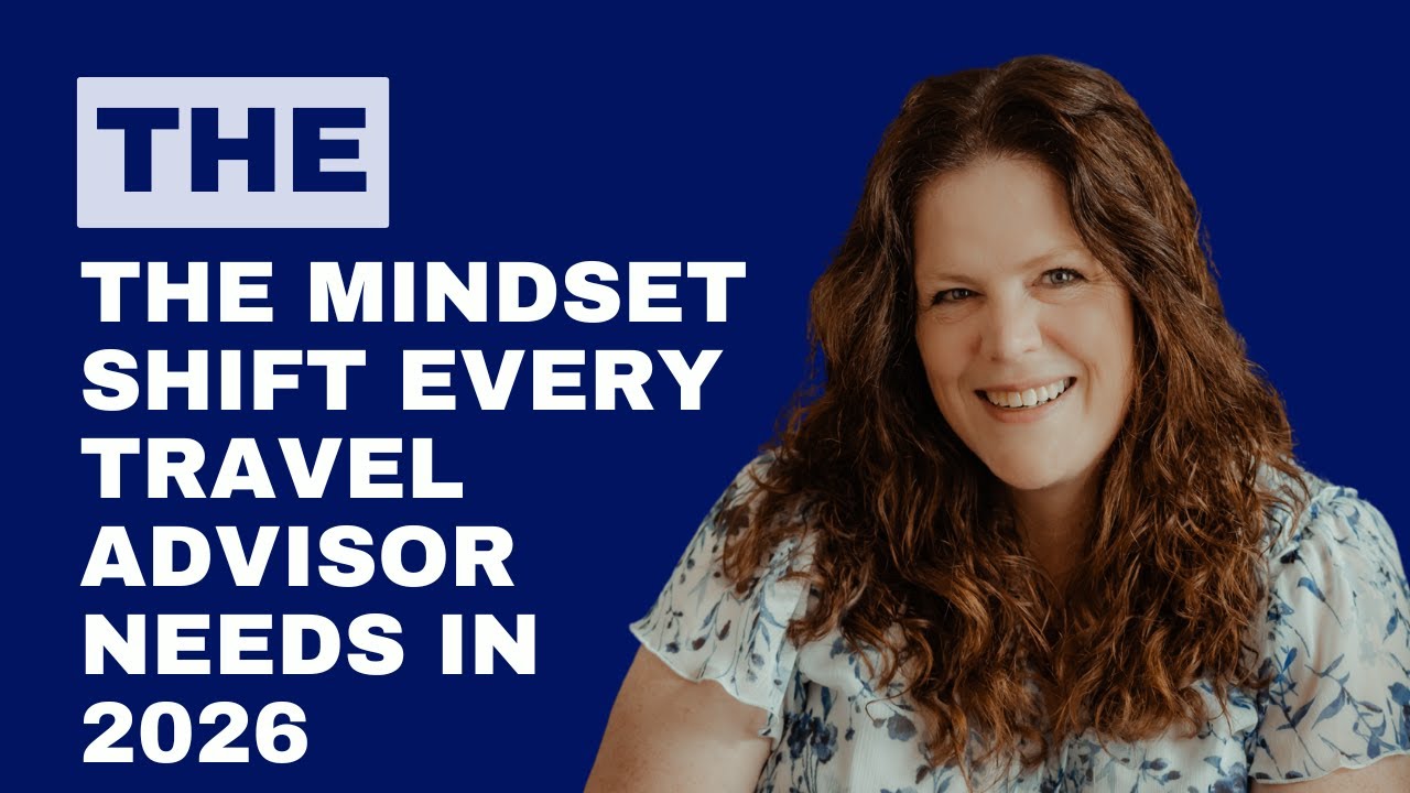 From Reactive to Proactive: The Mindset Shift Every Travel Advisor Needs in 2026| EP 146